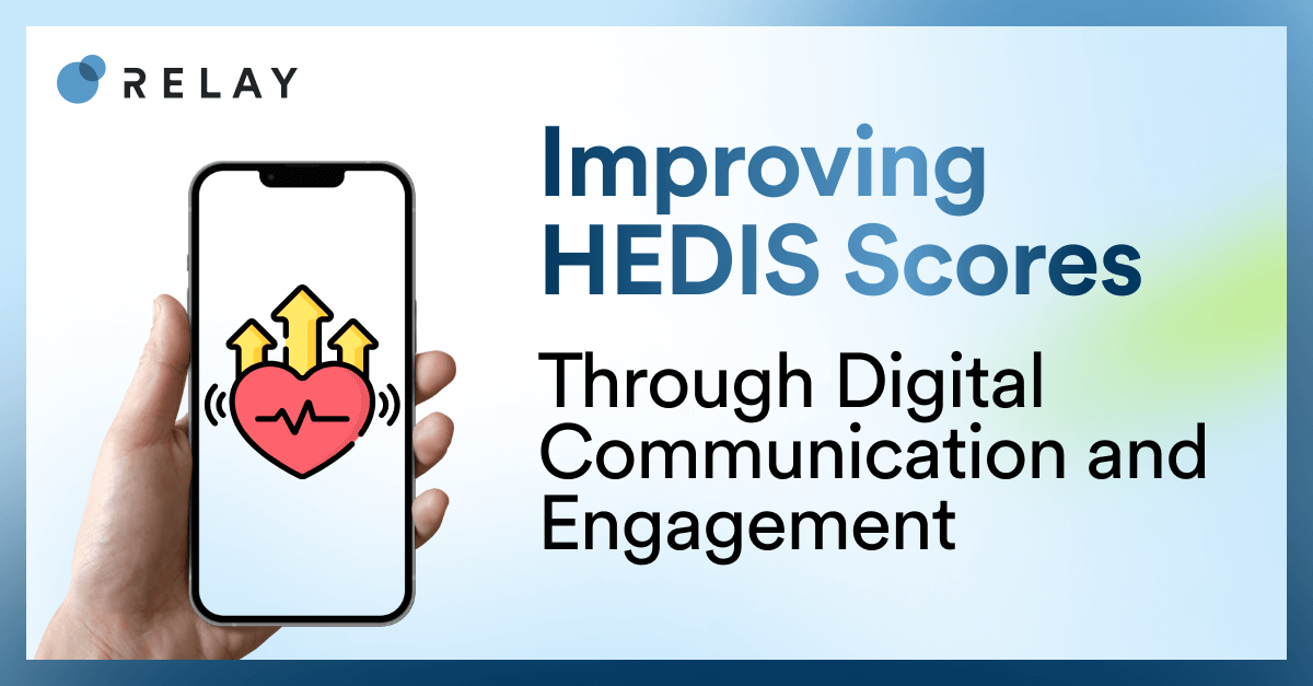 Improving HEDIS Scores through Digital Communication and Engagement